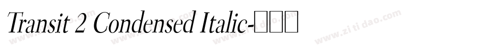 Transit 2 Condensed Italic字体转换